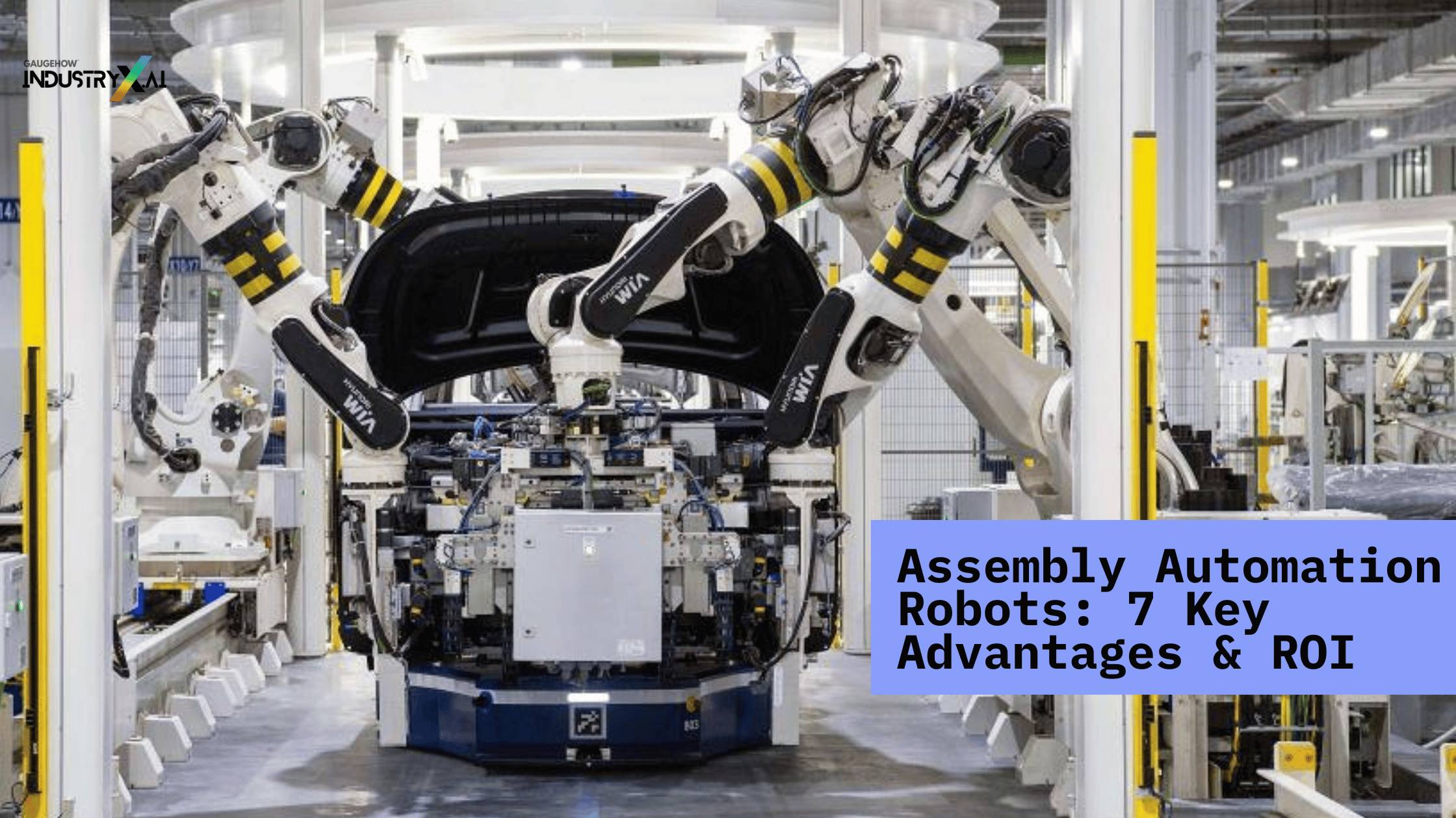 Assembly Robots Examples Assembly Automation Robots: 7 Key Advantages & ROI - IndustryX.ai